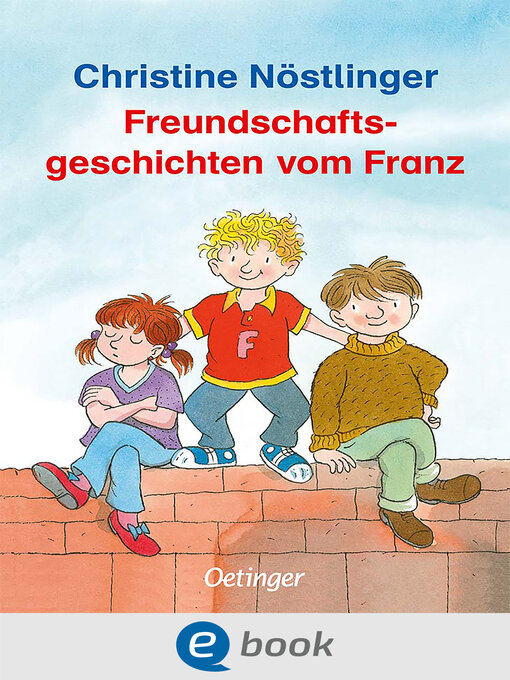 Title details for Freundschaftsgeschichten vom Franz by Christine Nöstlinger - Wait list